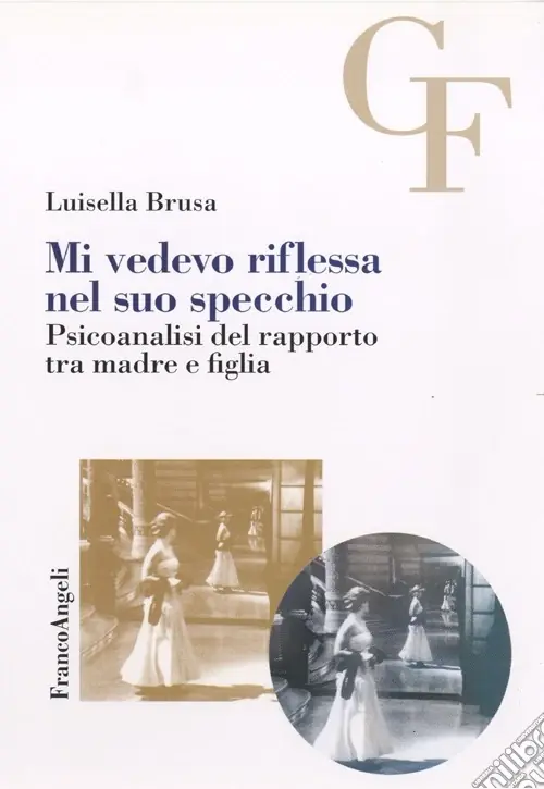 Mi vedevo riflessa nel suo specchio. Psicoanalisi del rapporto tra madre e figlia Super Prezzo
