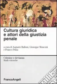 Solo Oggi Cultura giuridica e attori della giustizia penale