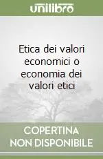 Occasione Etica dei valori economici o economia dei valori etici