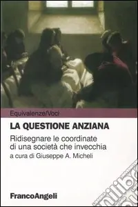 Prezzo Di Fabbrica La questione anziana. Ridisegnare le coordinate di una società che invecchia