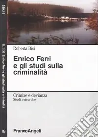 Consegna Rapida Enrico Ferri e gli studi sulla criminalità