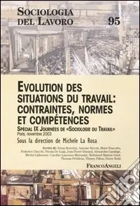 Super Prezzo Evolution des situations du travail contraintes, normes et competences. Special 9ª Journées de Sociologie du Travail