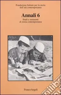 Prezzo Ridotto Annali. Studi e strumenti di storia contemporanea. Vol. 6