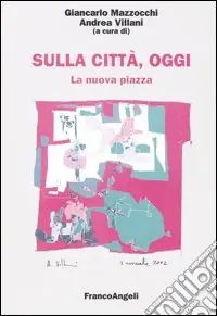 Reso Gratuito Sulla città, oggi. Vol. 8 La nuova piazza. Luoghi, strutture e forme della distribuzione commerciale