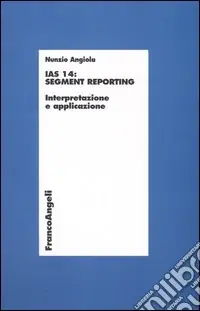 Consegna Rapida IAS 14 segment reporting. Interpretazione e applicazione
