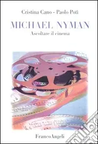 Michael Nyman. Ascoltare il cinema Soddisfatti O Rimborsati