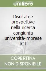Economico Risultati e prospettive nella ricerca congiunta università-imprese ICT