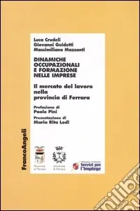 Dinamiche occupazionali e formazione nelle imprese. Il mercato del lavoro nella provincia di Ferrara Scelto Dai Clienti