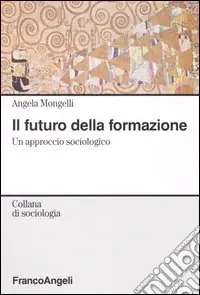 Il futuro della formazione. Un approccio sociologico Popolare