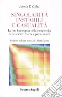 Spedizione Espresso Singolarità instabili e casualità. La loro importanza nella complessità delle scienze fisiche e psico-sociali