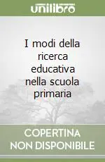 I modi della ricerca educativa nella scuola primaria Direttamente Dal Produttore