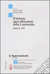 Il sistema agro-alimentare della Lombardia. Rapporto 2004 Ultima Occasione