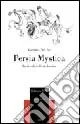 Persia mystica. Poeti sufi dell‘età classica Nuovo Arrivo