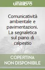 Novità Comunicatività ambientale e pavimentazioni. La segnaletica sul piano di calpestio