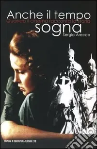 Reso Gratuito Anche il tempo sogna. Quando il cinema racconta la storia