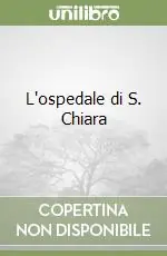 L‘ospedale di S. Chiara Offerta Del Giorno