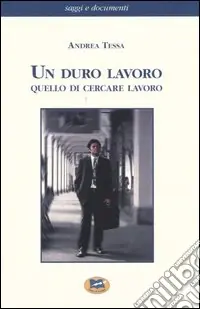 Un duro lavoro quello di cercare lavoro Soddisfatti O Rimborsati