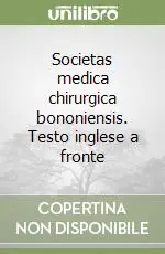 Compra Oggi Stesso Societas medica chirurgica bononiensis. Testo inglese a fronte