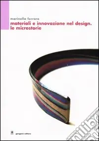 Materiali e innovazione nel design. Le microstorie Soddisfatti O Rimborsati