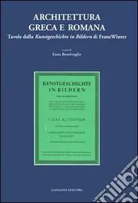 Architettura greca e romana. Tavole della Kunstgeschichte in Bildern di Franz Winter Non Perdere