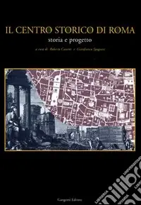 Consegna Rapida Il centro storico di Roma. Storia e progetto