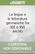 Ultimissimo Modello Le lingue e le letterature germaniche fra XII e XVI secolo