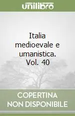 Italia medioevale e umanistica. Vol. 40 Offerta Limitata