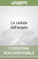 La caduta dell‘angelo Novità