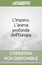 L‘impero. L‘anima profonda dell‘Europa Scelto Dai Clienti