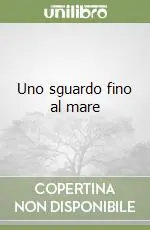 Uno sguardo fino al mare Esclusivo