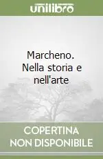 Marcheno. Nella storia e nell‘arte Scelto Dai Clienti
