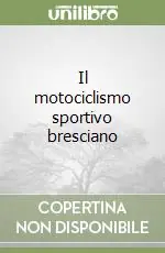 Il motociclismo sportivo bresciano Consegna Rapida