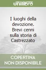 Compra Oggi Stesso I luoghi della devozione. Brevi cenni sulla storia di Castrezzato