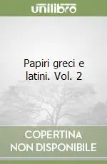 Papiri greci e latini. Vol. 2 Offerta Speciale