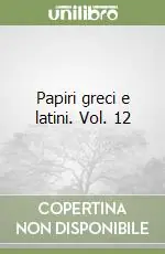Super Prezzo Papiri greci e latini. Vol. 12