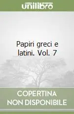 Papiri greci e latini. Vol. 7 Professionale