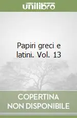 Sconto Papiri greci e latini. Vol. 13