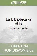 Sconto La Biblioteca di Aldo Palazzeschi