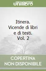Itinera. Vicende di libri e di testi. Vol. 2 Ultima Occasione