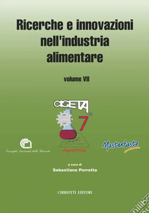 Bestseller Ricerche e innovazioni nell‘industria alimentare. Atti del 6º Congresso italiano di scienza e tecnologia degli alimenti