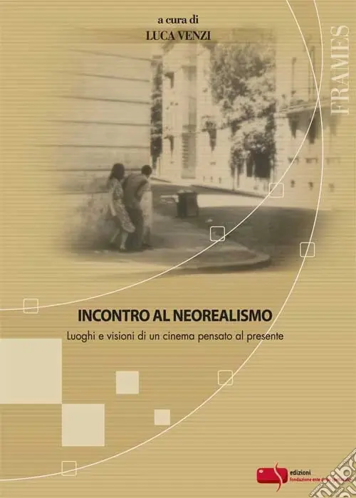 Più Venduto Incontro al neorealismo. Luoghi e visioni di un cinema pensato al presente