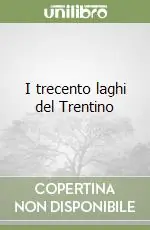 I trecento laghi del Trentino Solo Oggi