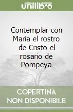 Contemplar con Maria el rostro de Cristo el rosario de Pompeya Direttamente Dal Produttore
