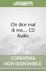 Chi dice mal di me... CD Audio Consegna Rapida