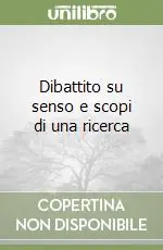 Dibattito su senso e scopi di una ricerca Reso Gratuito