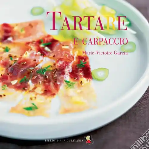 Prezzo Conveniente Tartare e carpaccio. Ediz. a colori