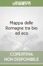 Mappa delle Romagne tra bio ed eco Più Venduto