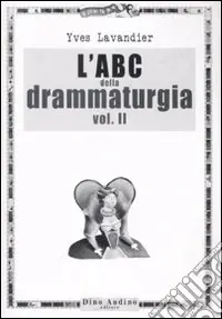 Più Venduto L‘ABC della drammaturgia. Vol. 2