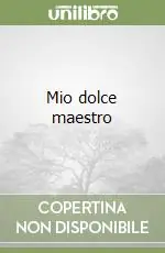 Compra Adesso Mio dolce maestro
