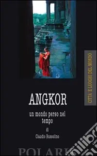 Angkor. Un mondo perso nel tempo Affare